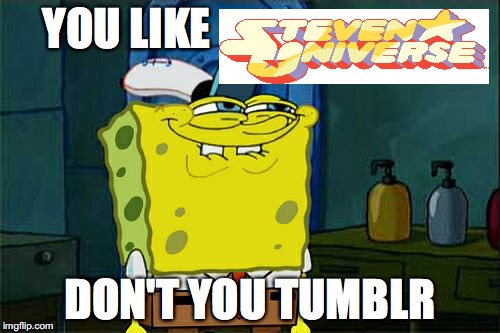 Don't You Squidward | YOU LIKE; DON'T YOU TUMBLR | image tagged in memes,dont you squidward | made w/ Imgflip meme maker