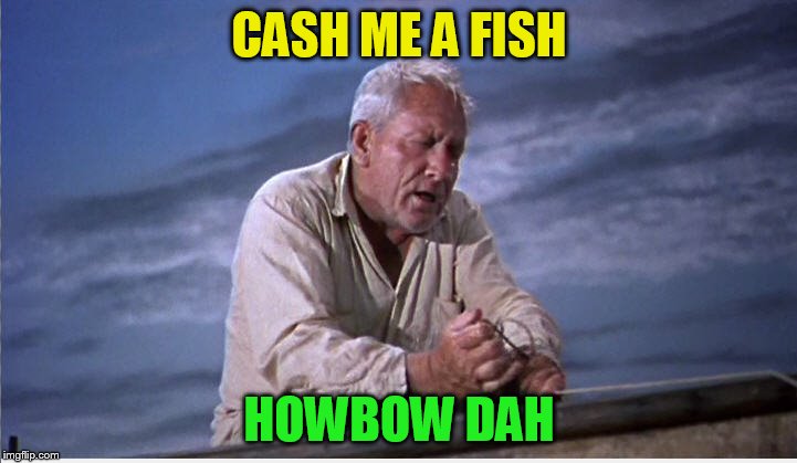 CASH ME A FISH HOWBOW DAH | made w/ Imgflip meme maker