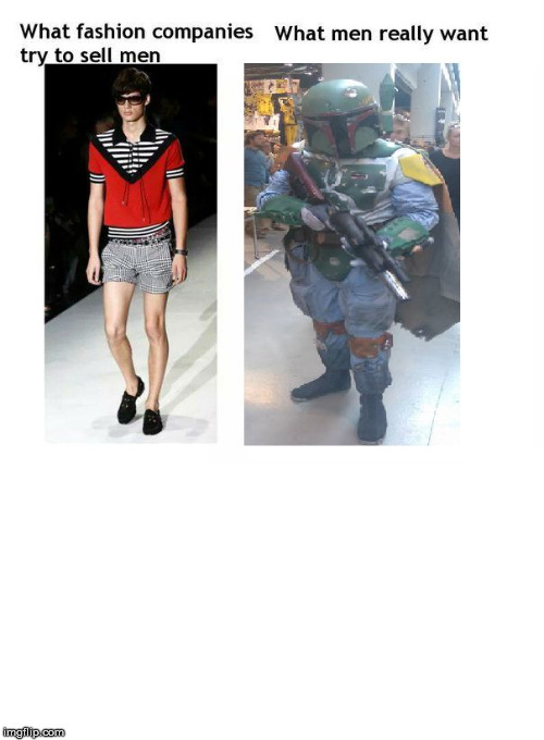 image tagged in boba fett,fashion | made w/ Imgflip meme maker