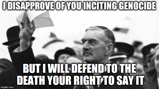 Liberal Appeasement |  I DISAPPROVE OF YOU INCITING GENOCIDE; BUT I WILL DEFEND TO THE DEATH YOUR RIGHT TO SAY IT | image tagged in liberal,hitler,fascist,anti-fascist,antifascist,alt-right | made w/ Imgflip meme maker