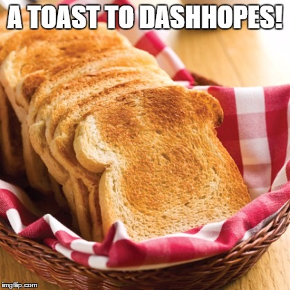 A TOAST TO DASHHOPES! | made w/ Imgflip meme maker