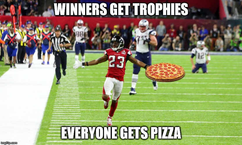 WINNERS GET TROPHIES; EVERYONE GETS PIZZA | image tagged in atlanta falcons,new england patriots,alford,tom brady,superbowl,football | made w/ Imgflip meme maker