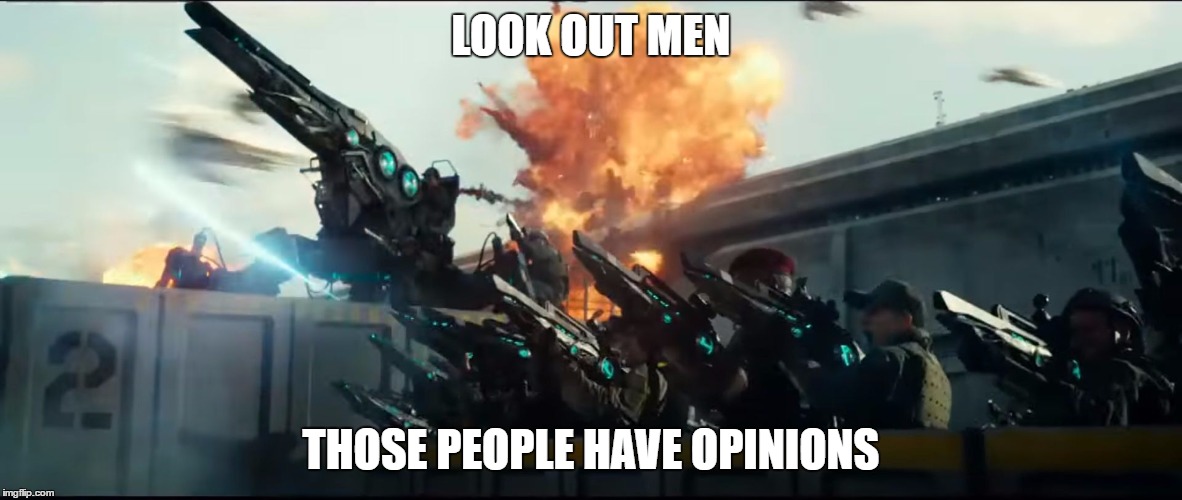 Air defense | LOOK OUT MEN; THOSE PEOPLE HAVE OPINIONS | image tagged in air defense | made w/ Imgflip meme maker