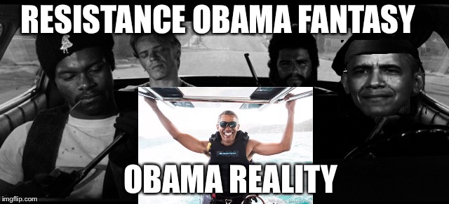 Resistance and Obama | RESISTANCE OBAMA FANTASY; OBAMA REALITY | image tagged in resistance,theresistance,obama,retarded liberal protesters,protesters | made w/ Imgflip meme maker