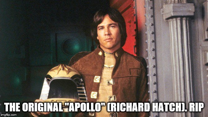 Richard Hatch | THE ORIGINAL "APOLLO" (RICHARD HATCH). RIP | image tagged in battlestar galactica | made w/ Imgflip meme maker