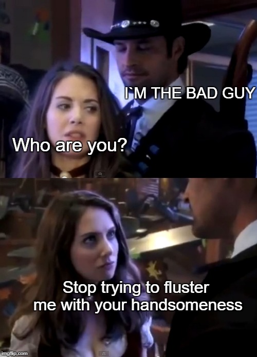 Community Annie  | I`M THE BAD GUY; Who are you? Stop trying to fluster me with your handsomeness | image tagged in paintball annie josh | made w/ Imgflip meme maker