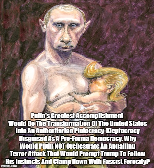 Putin Has Outfoxed Trump And  Is In A Position To Terminate American Democracy | Putin's Greatest Accomplishment Would Be The Transformation Of The United States Into An Authoritarian Plutocracy-Kleptocracy Disguised As A | image tagged in putin outfoxes trump,trump's fascist clampdown,putin and trump,putin is in charge of america's fate,putin holds all the cards,pu | made w/ Imgflip meme maker