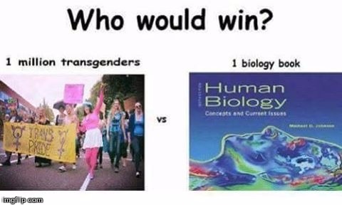 image tagged in transgender vs human biology | made w/ Imgflip meme maker