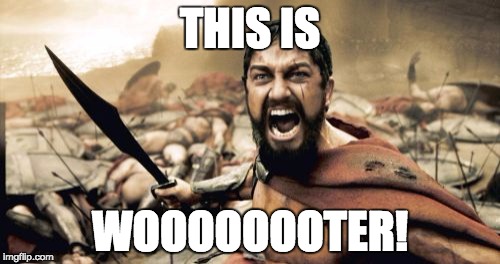 Sparta Leonidas | THIS IS; WOOOOOOOTER! | image tagged in memes,sparta leonidas | made w/ Imgflip meme maker