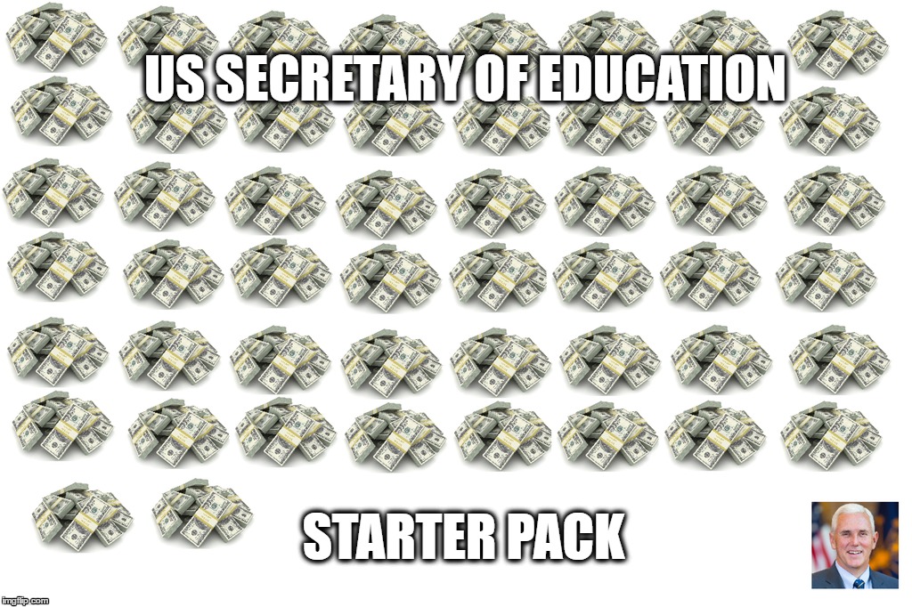 US Secretary of Education Starter Pack | US SECRETARY OF EDUCATION; STARTER PACK | image tagged in starter pack,senate,politics,american politics,trump | made w/ Imgflip meme maker