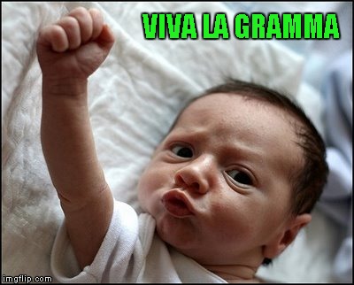 VIVA LA GRAMMA | made w/ Imgflip meme maker