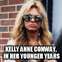 Kelly Conway | KELLY ANNE CONWAY, IN HER YOUNGER YEARS | image tagged in kellyanne conway alternative facts,kellyanne conway,alternative facts,memes | made w/ Imgflip meme maker