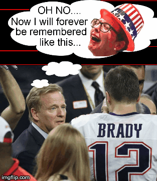 How Goodell will be Remembered | image tagged in funny memes,funny,nfl memes | made w/ Imgflip images-to-gif maker