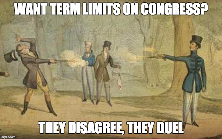 WANT TERM LIMITS ON CONGRESS? THEY DISAGREE, THEY DUEL | made w/ Imgflip meme maker