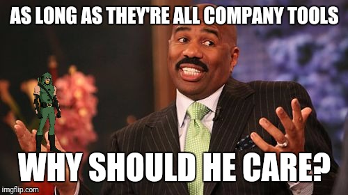 Steve Harvey Meme | AS LONG AS THEY'RE ALL COMPANY TOOLS WHY SHOULD HE CARE? | image tagged in memes,steve harvey | made w/ Imgflip meme maker