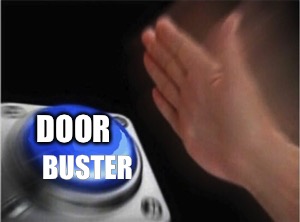 Blank Nut Button | DOOR; BUSTER | image tagged in blank nut button | made w/ Imgflip meme maker