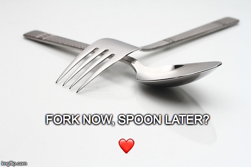 Dinner at my place? | ❤️; FORK NOW, SPOON LATER? | image tagged in janey mack meme,flirty meme,valentine,fork now spoon later | made w/ Imgflip meme maker