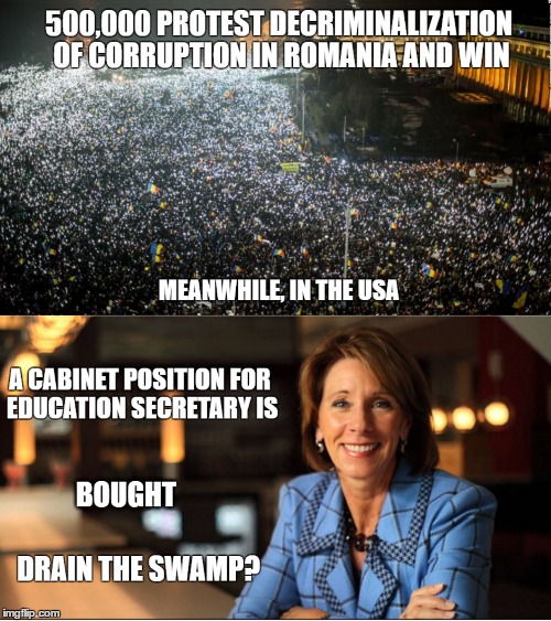 Romanians know how to protest (look at '89). Representatives, notice the voice of the people of the USA. | image tagged in betsy devos,romania,education,corruption,congress,senate | made w/ Imgflip meme maker