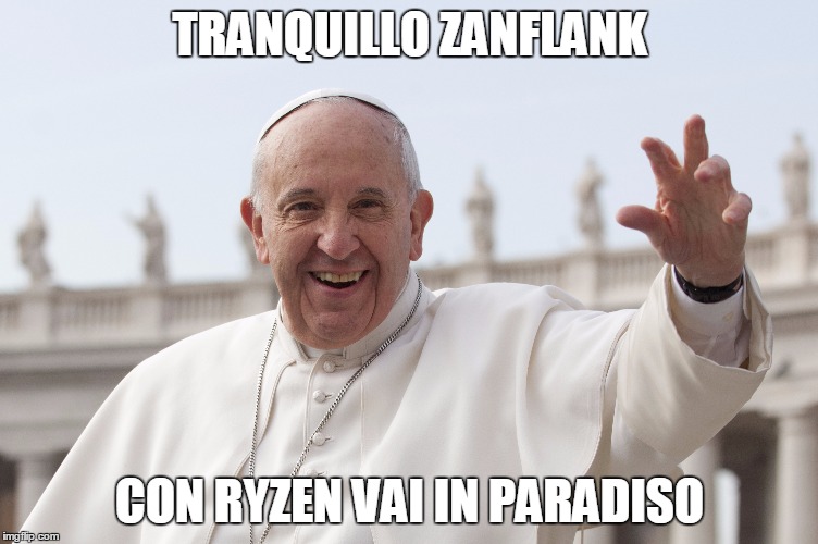 TRANQUILLO ZANFLANK; CON RYZEN VAI IN PARADISO | made w/ Imgflip meme maker