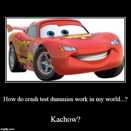 kars kachow | image tagged in funny,demotivationals | made w/ Imgflip demotivational maker