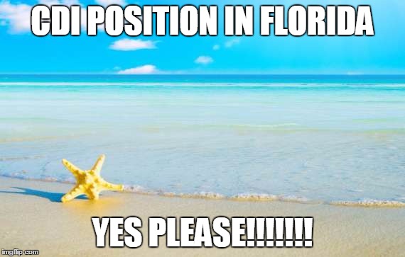 Florida | CDI POSITION IN FLORIDA; YES PLEASE!!!!!!! | image tagged in florida | made w/ Imgflip meme maker