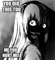 Hurt Demon | YOU DID THIS TOO; ME YOU HURT ME! | image tagged in death | made w/ Imgflip meme maker