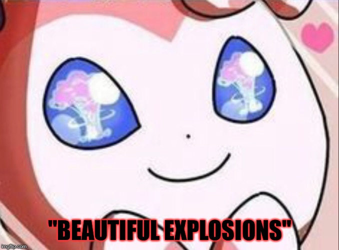 "BEAUTIFUL EXPLOSIONS" | made w/ Imgflip meme maker