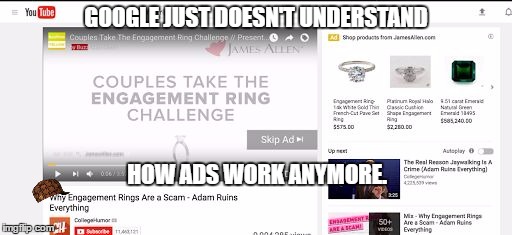 THE WORST GOOGLE AD FAIL OF ALL TIME | GOOGLE JUST DOESN'T UNDERSTAND; HOW ADS WORK ANYMORE. | image tagged in adam ruins everything fail | made w/ Imgflip meme maker