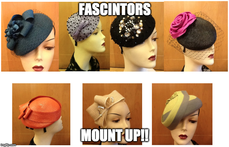 Fascinators | FASCINTORS; MOUNT UP!! | image tagged in hats,fascintors,regulators | made w/ Imgflip meme maker