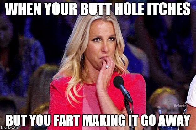 WHEN YOUR BUTT HOLE ITCHES; BUT YOU FART MAKING IT GO AWAY | image tagged in fart itchy butt | made w/ Imgflip meme maker