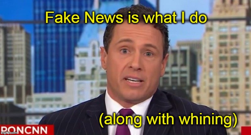 Cuomo: fake news is what I do | Fake News is what I do; (along with whining) | image tagged in cnn,chris cuomo,fake news | made w/ Imgflip meme maker