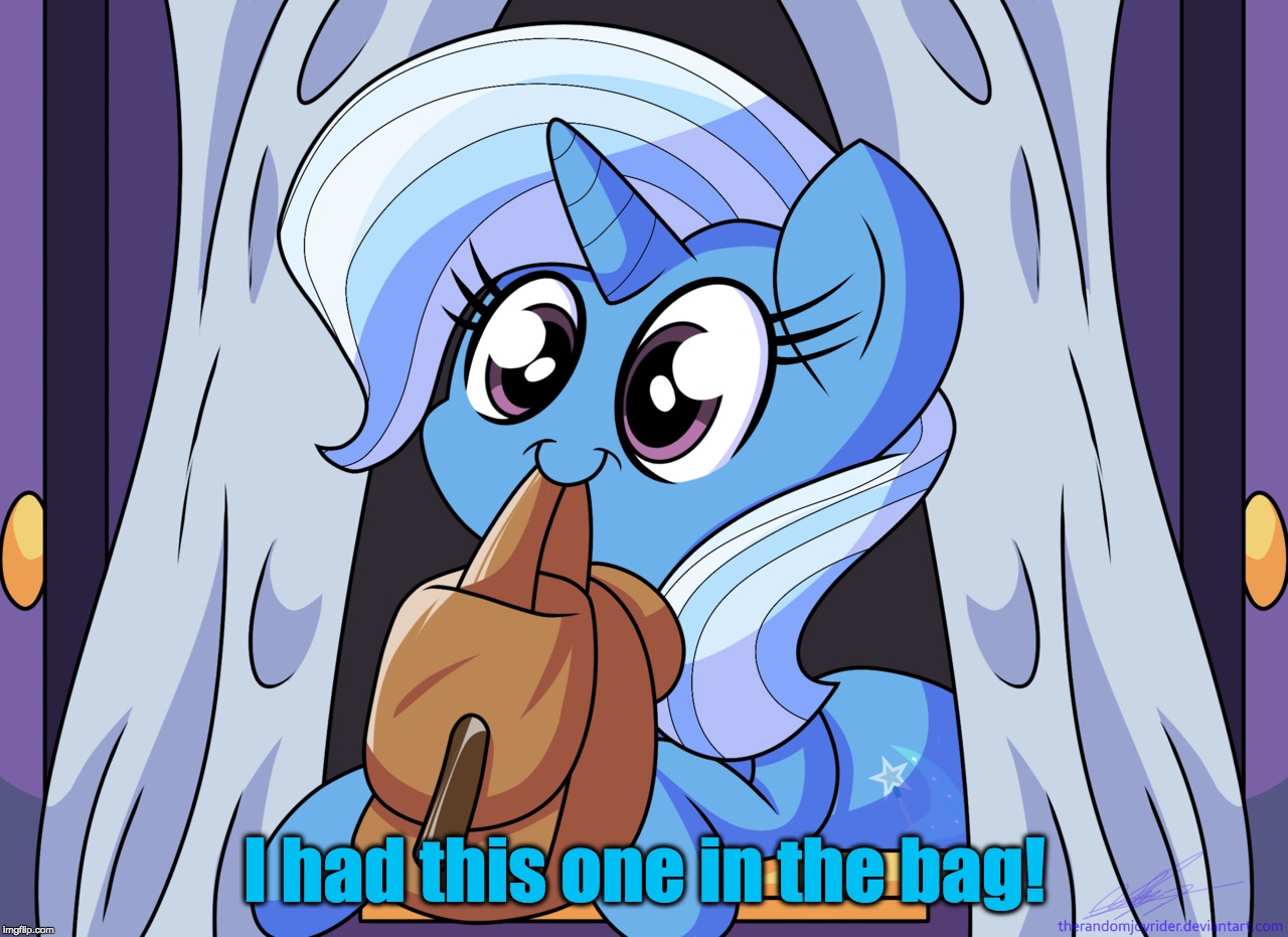 I had this one in the bag! | made w/ Imgflip meme maker