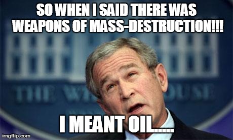 image tagged in funny,political,george bush | made w/ Imgflip meme maker