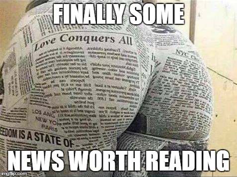 I don't care if it's fake either | FINALLY SOME; NEWS WORTH READING | image tagged in memes,funny,news | made w/ Imgflip meme maker