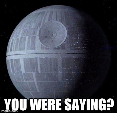 YOU WERE SAYING? | made w/ Imgflip meme maker