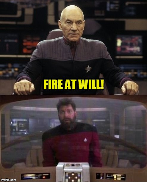 FIRE AT WILL! | made w/ Imgflip meme maker
