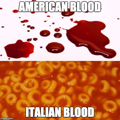 italy has it all | AMERICAN BLOOD; ITALIAN BLOOD | image tagged in italy,blood,disaster girl | made w/ Imgflip meme maker