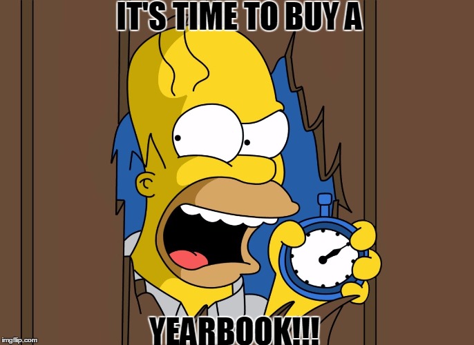 Homer Simpsons 60 Minutes | IT'S TIME TO BUY A; YEARBOOK!!! | image tagged in homer simpsons 60 minutes | made w/ Imgflip meme maker