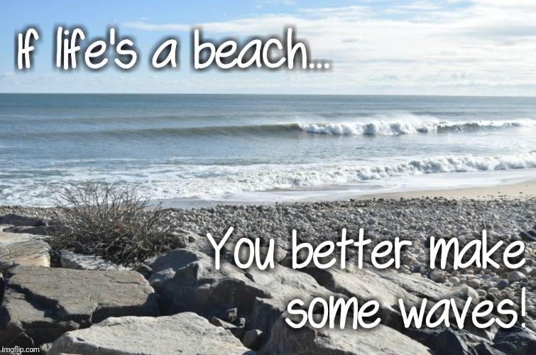 image tagged in beach,waves | made w/ Imgflip meme maker