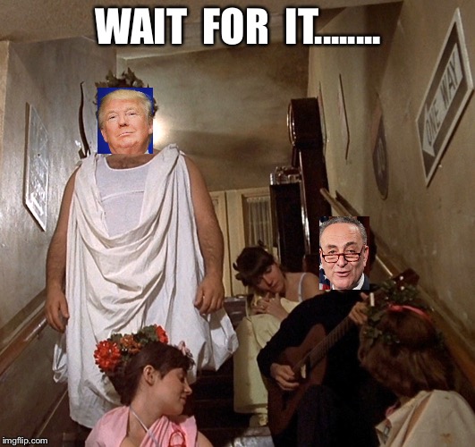 Trumptarsky | WAIT  FOR  IT........ | image tagged in donald trump | made w/ Imgflip meme maker