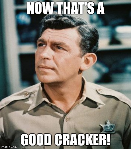 NOW THAT'S A GOOD CRACKER! | made w/ Imgflip meme maker