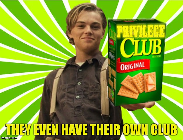 THEY EVEN HAVE THEIR OWN CLUB | made w/ Imgflip meme maker