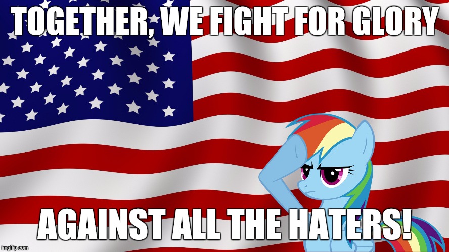 Rainbow Glory | TOGETHER, WE FIGHT FOR GLORY AGAINST ALL THE HATERS! | image tagged in rainbow glory | made w/ Imgflip meme maker
