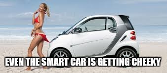 EVEN THE SMART CAR IS GETTING CHEEKY | image tagged in smart,gifs,cars | made w/ Imgflip meme maker