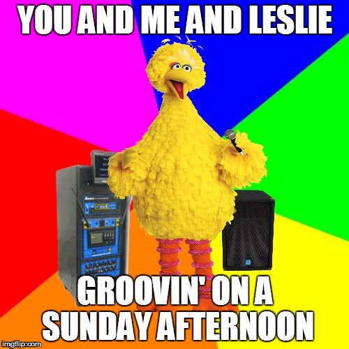 Wrong Lyrics Karaoke Big Bird Sings The Rascals... | YOU AND ME AND LESLIE; GROOVIN' ON A SUNDAY AFTERNOON | image tagged in wrong lyrics karaoke big bird,1960s,songs,wrong lyrics,this is what it sounds like when doves fry,funny memes | made w/ Imgflip meme maker