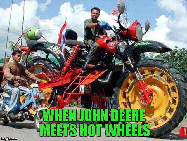 You can't tell me that you wouldn't ride that!!! | WHEN JOHN DEERE MEETS HOT WHEELS | image tagged in tractorcycle,memes,motorcycle,tractor,funny | made w/ Imgflip meme maker