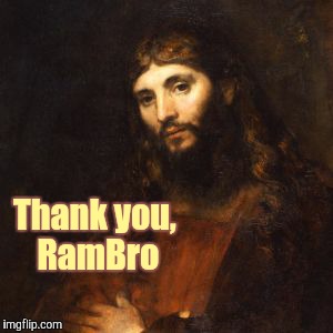 Mellow Bro Jesus | Thank you, RamBro | image tagged in mellow bro jesus | made w/ Imgflip meme maker