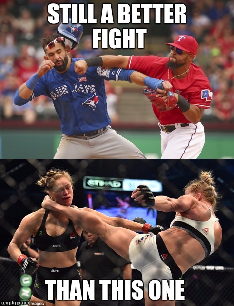 Baseball memes | STILL A BETTER FIGHT; THAN THIS ONE | image tagged in major league baseball | made w/ Imgflip meme maker