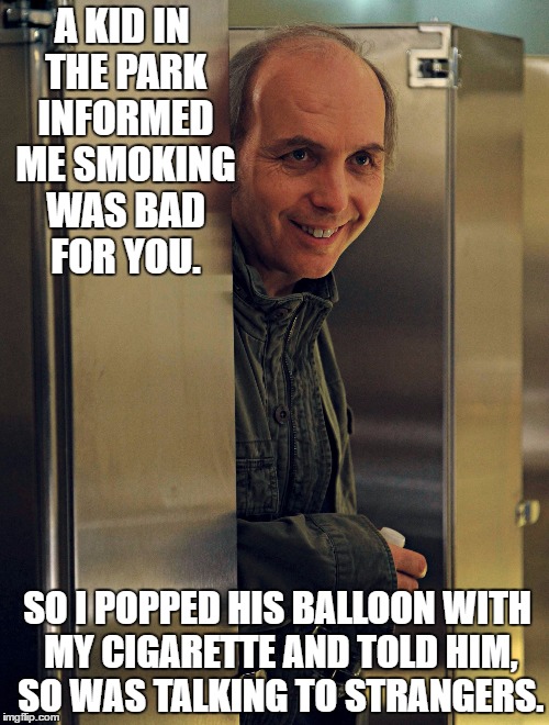 CrazyDwight | A KID IN THE PARK INFORMED ME SMOKING WAS BAD FOR YOU. SO I POPPED HIS BALLOON WITH MY CIGARETTE AND TOLD HIM, SO WAS TALKING TO STRANGERS. | image tagged in crazydwight | made w/ Imgflip meme maker
