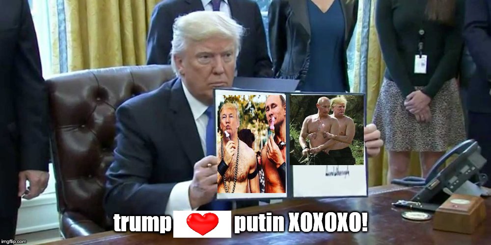trump loves putin | trump               putin XOXOXO! | image tagged in trump,putin,trump putin,love story,donald trump approves,putin approves | made w/ Imgflip meme maker